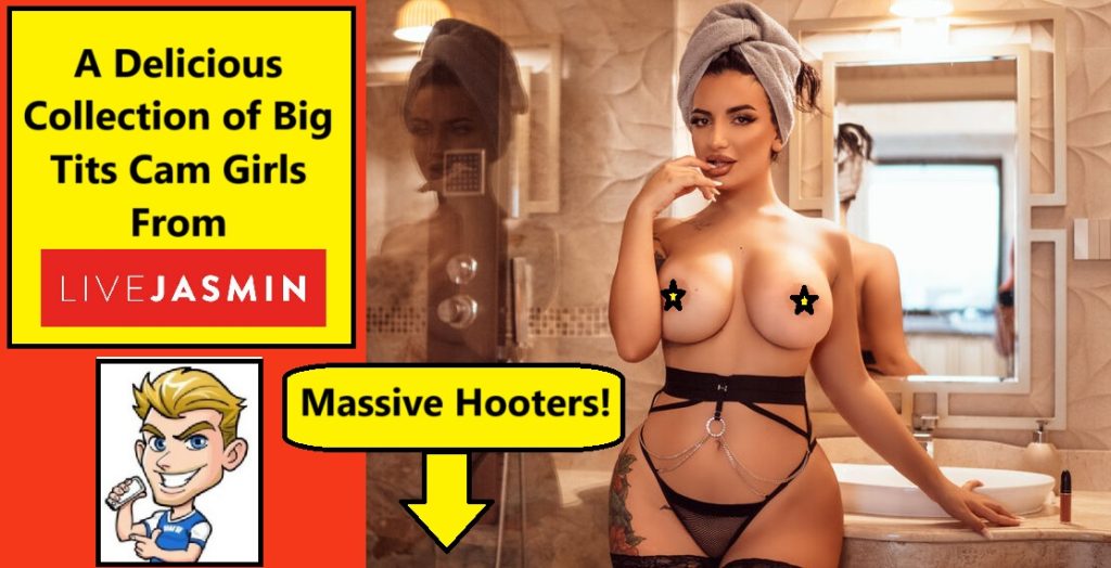 livejasmin big boobs cam girls